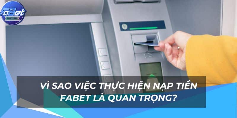 Tầm quan trọng việc nạp tiền tại nhà cái
