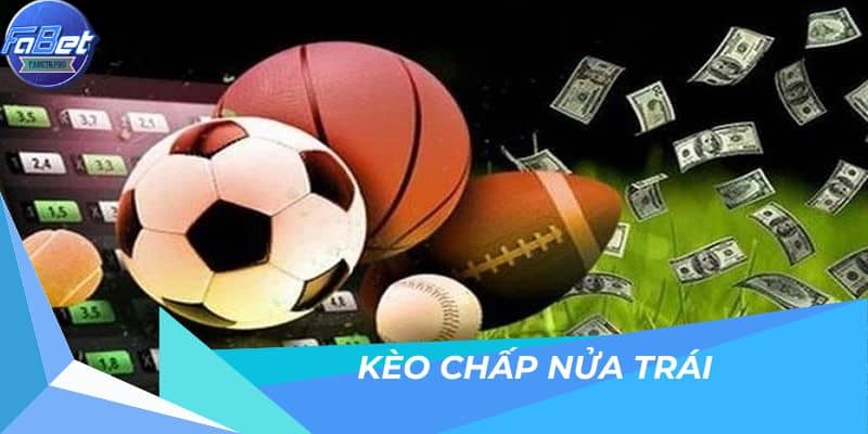 Kèo Chấp Nửa Trái - Hướng Dẫn Đọc Kèo Và Kinh Nghiệm Hay